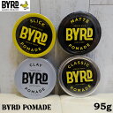 BYRD バード HAIRDO POMADE ヘアーポマード 95g ヘアーワックス ヘアスタイリング剤 CLASSIC クラシック LIGHT ライト MATTE マット サーフィン 日本正規品