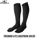 23-24 O'NEILL オニール インナーソックス THERMO-X P2 HEATRON SOCKS サーモX P2 ヒートロン ソックス 先割れタイプ 冬用 ウィンターモデル ドライスーツ用 保温性 蓄熱性 サーフィン 2023年 2024年 品番 IFW-800A2 日本正規品