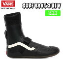 【5/9〜5/15エントリーでP10倍】23-24 VANS バンズ サーフブーツ SURF BOOT 2 HI V 3MM サーフブーツ ウィンターブーツ 冬...