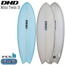 25 DHD MINI TWIN II ミニツインツー ミニツイン2 FCS2 PU サーフボード 2025年 日本正規品