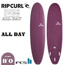 【9/19〜9/23エントリーでP10倍】25 RIP CURL リップカール サーフボード オールデイ ファンボード 板 ALL DAY 8'0 3FIN F...