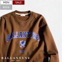 【定価36,300円(税込)】BALLANTYNE バランタイン 旬なスタイリングが完成する一着! 何にでも合わせやすく着回しバツグンなブランドロゴ入りスウェ...
