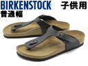 ビルケンシュトック ギゼ 普通幅 子供用 BIRKENSTOCK GIZEH キッズ＆ジュニア コンフォートサンダル ブラック (01-10827050)