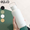 エクア EQUAボトル タイムレス ウォーターボトル 600ml 水筒 持ち手付き マイボトル ステンレスボトル ヨガ ジム ランニング スポーツ ギフト プレゼント 軽い 軽量 おしゃれ かわいい サスティナブル 送料無料 ◇◇