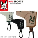 【店内全品ポイント10倍&クーポン割引!5/16(金)1:59迄】2025年 春夏新作 MU SPORTS MUスポーツ ヘッドカバー パターカバー ピンタイプ...