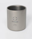 【SALE/30%OFF】S'more S'more/(U)【Titanium cup double 】二重構造 チタンカップ 350ml アイモハ 食器・調理...