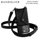 バンドリヤー BANDOLIER iphone16 16pro 16proMax 16Plus スマホケース スマホショルダー 携帯 アイフォン メンズ レディ...
