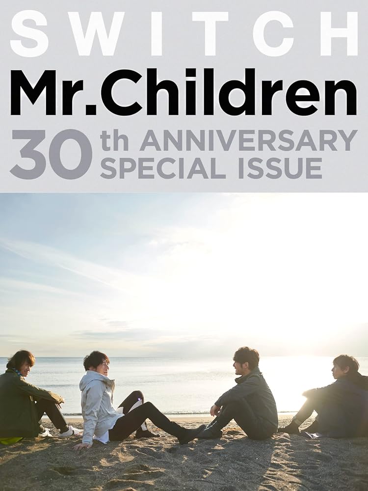 SWITCH Mr.Children 30th ANNIVERSARY SPECIAL ISSUE [雑誌] Mr.Children、 桜井 和寿、 田原 健一、 中川 敬輔; 鈴木 英哉