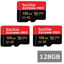 【マラソン中 P5倍】 【3セット】 サンディスク マイクロSD MicroSDXC SDSQXCD-128G-GN6MA Extreme PRO 128GB ...