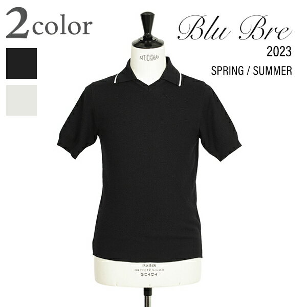 Blu Bre ブルブレ スキッパー ポロシャツ ハイゲージ ニット 鹿の子 半袖 コットン エミルコットーニ スーパーピューマ BLACK ブラック WHITE ホワイト
