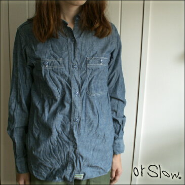 orslow オアスロウ 【LADY'S】 CHAMBREY SHIRTSレディース シャンブレーシャツ