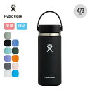 ハイドロフラスク 16oz ワイドマウス HydroFlask 16oz Wide Mouth 水筒 真空ボトル 保冷 保温 473ml ギフト プレゼント キャンプ アウトドア フェス 