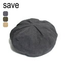 【SALE Max50%OFF】セーブ リネンベレー save LINEN BERET メンズ レディース ユニセックス S-14 帽子 ベレー帽 シンプル 洗...