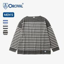 【SALE Max30%OFF】オーシバル ボートネックL/S P.O. メンズ ORCIVAL BOAT NECK L/S P.O. #6231 オーチバル パネルボーダー Tシャツ ティシャツ 長袖 ロングスリーブ ロンT カットソー トップス ワイドシルエット リラックスフィット おしゃれ キャンプ アウトドア