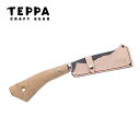 テッパ 焚火鉈 角田 ヌメ革 TEPPA 014041 なた 薪割り 小枝打ち 暖炉 焚き火 フェス おしゃれ キャンプ アウトドア