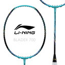 LI-NING BX700 BLADEX 700 バドミントンラケット リーニン【オススメガット＆ガット張り工賃無料/日本バドミントン協会審査合格品】