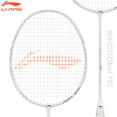 LI-NING WS79S WINDSTORM 79S 軽量 バドミントンラケット リーニン【日本バドミントン協会審査合格品/オススメガット＆ガット張り工賃無料】ホワイト5UG6