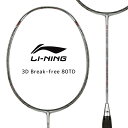 LI-NING 3D Break-free 80TD Хɥߥȥ饱å ꡼˥ڥᥬå&åĥ깩̵