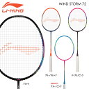 LI-NING WindStorm 72(WS72) 軽量(6U) バドミントンラケット リーニン【オススメガット＆ガット張り工賃無料】