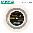 YONEX NBG95-2 200m[ imW[95 NANOGY 95 oh~gKbg XgO lbNX