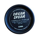 lush ラッシュ ドリームクリームSP 240gボディローション 正規品