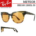 Co TOX METEOR eI[ RB2168 12683L 50 Ray-Ban uh Y fB[X UVJbg O΍ uh K AEghA hCu ^E[X jp  O[OfBGguEXgCv CG[S[h~[ ۏ؏t