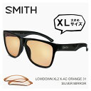 SMITH 明るい 偏光サングラス Lowdown XL2 大きめサイズ スミス X-ACTION ORANGE 31 SILVER MIRROR XLサイズ ...