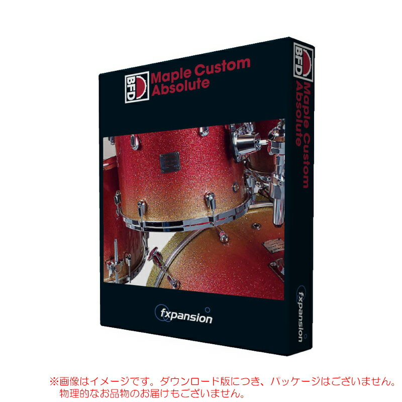 FXPANSION MAPLE CUSTOM ABSOLUTE BFD EXPANSION KIT ダウンロード版 【処分特価！】