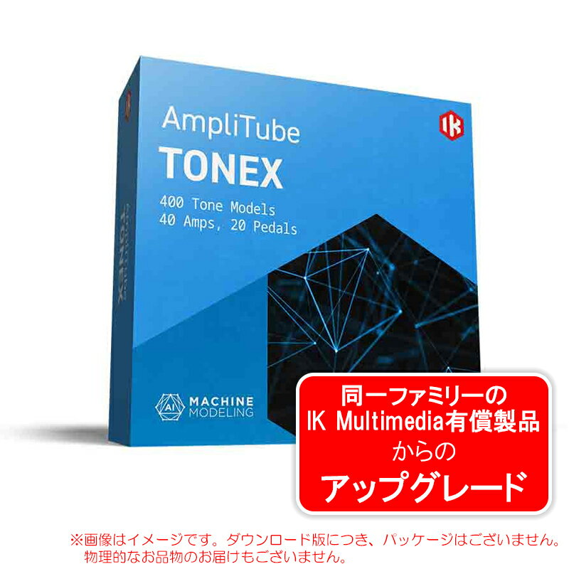 IK MULTIMEDIA TONEX UPGRADE  åץ졼 ¿ʡ