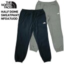 THE NORTH FACE ザ ノースフェイス HALF DOME SWEATPANT ハーフドーム スウェット パンツ NF0A7UOD KY4 GAZ ブラック ヘザーグレー メンズ スウェットパンツ アウトドア ストリート キャンプ レジャー ワンマイル 定番 楽天 通販 送料無料