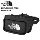 ザ ノースフェイス ボディバッグ THE NORTH FACE EXPLORE HIP PACK エクスプローラー ヒップ パック NF0A3KZX 53R T...
