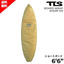 TLS ツールス BOARD WRAP SHORT 6’6 ボードラップ TOOLS デッキカバー ボードカバー サーフィン 保護 汚れ 簡単 ショートボード用 E27