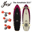 YOW SURFSKATE E T[tXP[g XP{[ Rv[g 2021THE AMATRIAIN 33.5'' C{EA}gAC