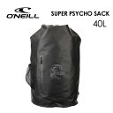 O 039 neill オニール サーフィン 防水 ウェットバッグ リュック●SUPER PSYCHO SACK スーパーサイコサック GAL-900A3