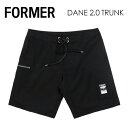 あす楽 FORMER フォーマー クレイグ・アンダーソン デーン・レイノルズ ボードショーツ サーフトランクス 水着●DANE 2.0 TRUNK FB0-23101