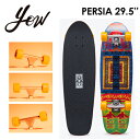 YOW SURFSKATE E T[tXP[g XP{[ Rv[g 2023CRUISER PERSIA 29.5'' N[U[ yV