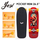 YOW SURFSKATE E T[tXP[g XP{[ Rv[g 2023CRUISER POCKET REM 26.5'' N[U[ |Pbg