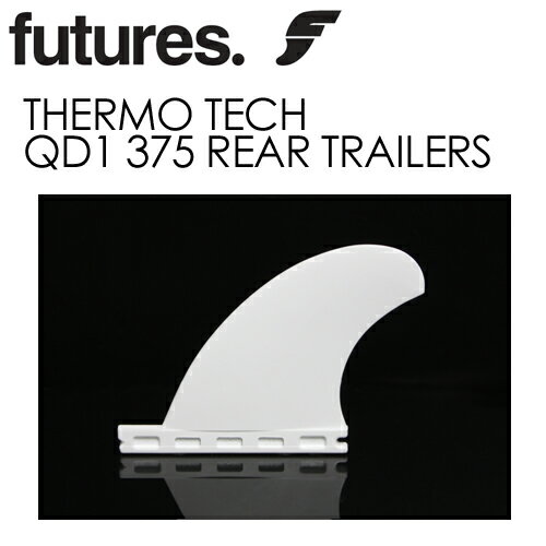 FUTUREFINS フューチャーフィン サーモテック クアッド リア●THERMO TECH QD1 375 REAR TRAILERS