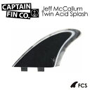 あす楽 送料無料 PT20倍 CAPTAIN FIN キャプテンフィン FCS エフシーエス ジェフ・マッカラン ツイン●Jeff McCallum Acid Splash Twin Tab