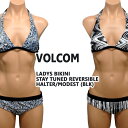 l܂IVOLCOM/{R V샌fB[X BIKINI STAY TUNED REVERSIBLE HALTER/MODEST BLACK p  rLj o[Vu