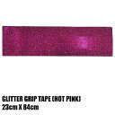 [ ݁IGLITTER GRIP TAPEyHOT PINKzXP[g{[hp Obve[v 9x33 fbLe[v XP{[ SK8 GRIP TAPE mԕiAyуLZs]