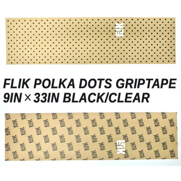 FLIK GRIP/フリックグリップ 9x33 POLKA DOTS BLACK/CLEAR グリップテープ/デッキテープ スケートボードデッキ用/DECK スケボーSK8 SKATEBOARD [返品、交換及びキャンセル不可]