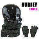 ハーレー ネックウォーマー グローブ HURLEY COZY KNIT SET ネックウォーマー グローブ/手袋 女性用ニットセット 伸縮性_軽量_防寒 [返品、交換及びキャンセル不可]