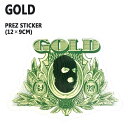 GOLD/ゴールド STICKER/ステッカー PREZ GOLD/ゴールドのステッカーが入荷しました！ 板にボードに車に！ カスタムにどんどん使ってください！ 他の種類もあります♪ ・サイズ12cm×9cm アメリカより直輸入の為、価格については予告なく変更する場合があります。 （ご注文済みの商品につきましてはご注文時の価格です）