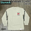 値下げしました！DIAMOND/ダイヤモンド DIAMOND KNOCKOUT L/S TEE CREAM メンズ 長袖Tシャツ 男性用 T-shirts ノックアウト　クリックポスト対応