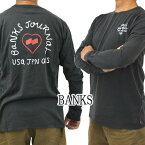 期間限定セール！BANKS/バンクス HEART SIGNS DIRTY BLACK メンズ L/S TEE 長袖 プリント Tシャツ [返品、交換及びキャンセル不可] 0003　クリックポスト対応