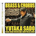 SACD/BRASS&CHORUS 吹奏楽と合唱の祭典 (初回生産限定盤)/佐渡&シエナ 晋友会合唱団/AVCL-25852