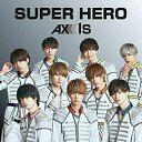 CD / AXXX1S / SUPER HERO (Type-A) / QARF-69043