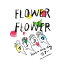 BD / FLOWER FLOWER / 󥳤 have a nice day ĥ 2018.05.09 Zepp Tokyo(Blu-ray) (̾) / SRXL-176