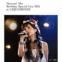 BD/Natsumi Abe Birthday Special Live 2015 at LIQUIDROOM(Blu-ray)/{Ȃ/UFXW-1009